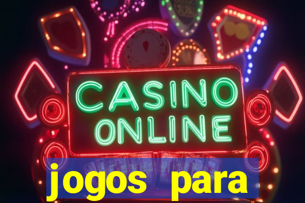 jogos para trabalhar regras e limites